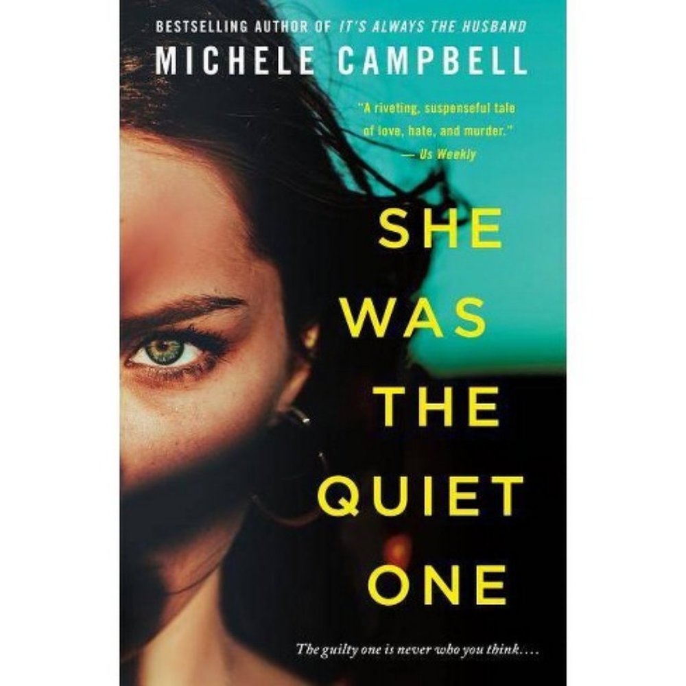She Was the Quiet One by Michele Campbell